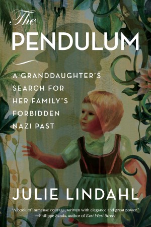 Cover of The Pendulum: A Granddaughter's Search for Her Family's Forbidden Nazi Past
