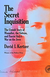 Cover of The Secret Inquisition: The Untold Story of Mussolini, the Vatican, and Fascist Italy's War on the Jews