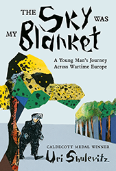 Cover of The Sky Was My Blanket: A Young Man's Journey Across Wartime Europe