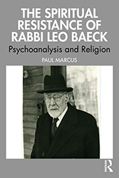 Cover of The Spiritual Resistance of Rabbi Leo Baeck: Psychoanalysis and Religion