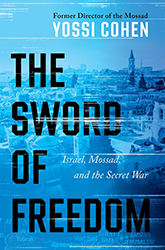 Cover of The Sword of Freedom: Israel, Mossad, and the Secret War