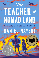 Cover of The Teacher of Nomad Land: A World War II Story