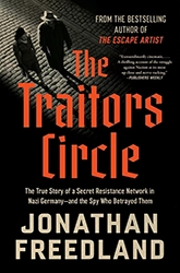 Cover of The Traitors Circle: The True Story of a Secret Resistance Network in Nazi Germany―and the Spy Who Betrayed Them