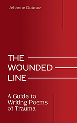 Cover of The Wounded Line: A Guide to Writing Poems of Trauma