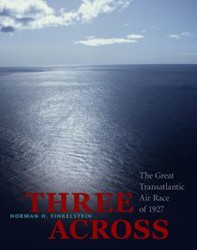 Cover of Three Across: The Great Transatlantic Air Race of 1927
