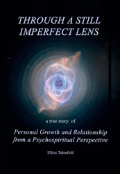 Cover of Through a Still Imperfect Lens: A True Story of Personal Growth and Relationship from a Psychospiritual Perspective