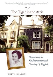 Cover of The Tiger in the Attic: Memories of the Kindertransport and Growing Up English