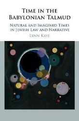 Cover of Time in the Babylonian Talmud: Natural and Imaged Times in Jewish Law and Narrative