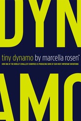 Cover of Tiny Dynamo: How One of the World's Smallest Countries is Producing Some of Our Most Important Inventions