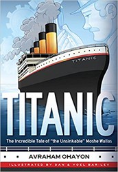 Cover of Titanic: The Incredible Tale of "the Unsinkable" Moshe Wallas