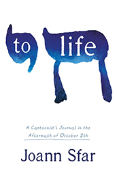Cover of To Life: A Cartoonist's Journal in the Aftermath of October 7th