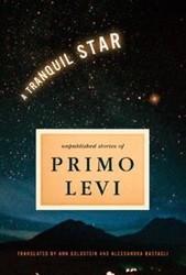 Cover of A Tranquil Star: Unpublished Stories of Primo Levi