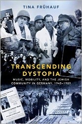 Cover of Transcending Dystopia: Music, Mobility, and the Jewish Community in Germany, 1945-1989