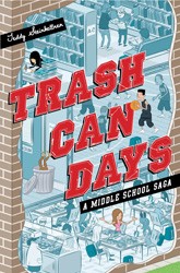 Cover of Trash Can Days: A Middle School Saga