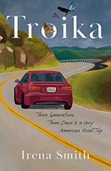 Cover of Troika: Three Generations, Three Days, and a Very American Road Trip