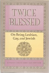 Cover of Twice Blessed: On Being Lesbian or Gay and Jewish