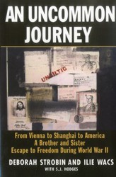 Cover of An Uncommon Journey: From Vienna to Shanghai to America--A Brother and Sister Escape to Freedom During World War II