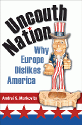 Cover of Uncouth Nation: Why Europe Dislikes America