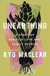 Cover of Unearthing: A Story of Tangled Love and Family Secrets