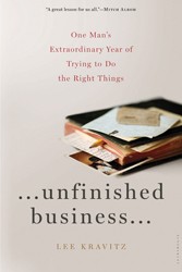 Cover of Unfinished Business: One Man's Extraordinary Year of Trying to Do the Right Things
