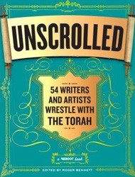 Cover of Unscrolled: 54 Writers and Artists Wrestle with the Torah