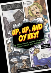 Cover of Up, Up and Oy Vey!: How Jewish History, Culture, and Values Shaped the Comic Book Superhero