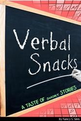 Cover of Verbal Snacks: A taste of short stories