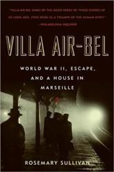 Cover of Villa Air-Bel: World War II, Escape, and a House in Marseille