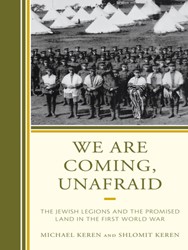 Cover of We Are Coming Unafraid: The Jewish Legions and the Promised Land in the First World War