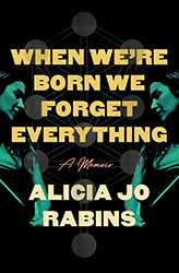 Cover of When We're Born We Forget Everything