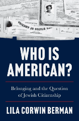 Cover of Who Is American?: Belonging and the Question of Jewish Citizenship 