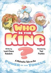 Cover of Who is the King: A Midrashic Tale on the Power of the Tongue