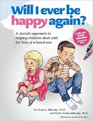 Cover of Will I Ever Be Happy Again: A Jewish Approach to Helping Children Deal With the Loss of a Loved One
