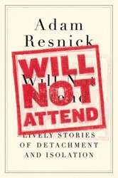 Cover of Will Not Attend: Lively Stories of Detachment and Isolation
