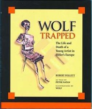 Cover of Wolf Trapped: The Life and Death of a Young Artist in Hitler's Europe