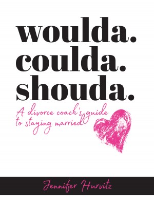 Cover of Woulda. Coulda. Shoulda.: A Divorce Coach's Guide to Staying Married