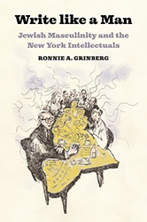 Cover of Write like a Man: Jewish Masculinity and the New York Intellectuals