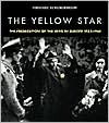 Cover of The Yellow Star: The Persecution of the Jews in Europe 1933-1945