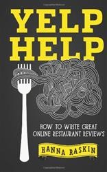 Cover of Yelp Help: How to Write Great Online Restaurant Reviews