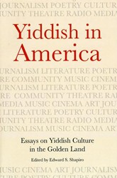 Cover of Yiddish in America: Essays on Yiddish Culture in the Golden Land