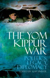 Cover of The Yom Kippur War: Politics, Diplomacy, Legacy