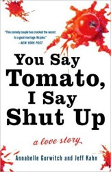 Cover of You Say Tomato, I Say Shut Up: A Love Story