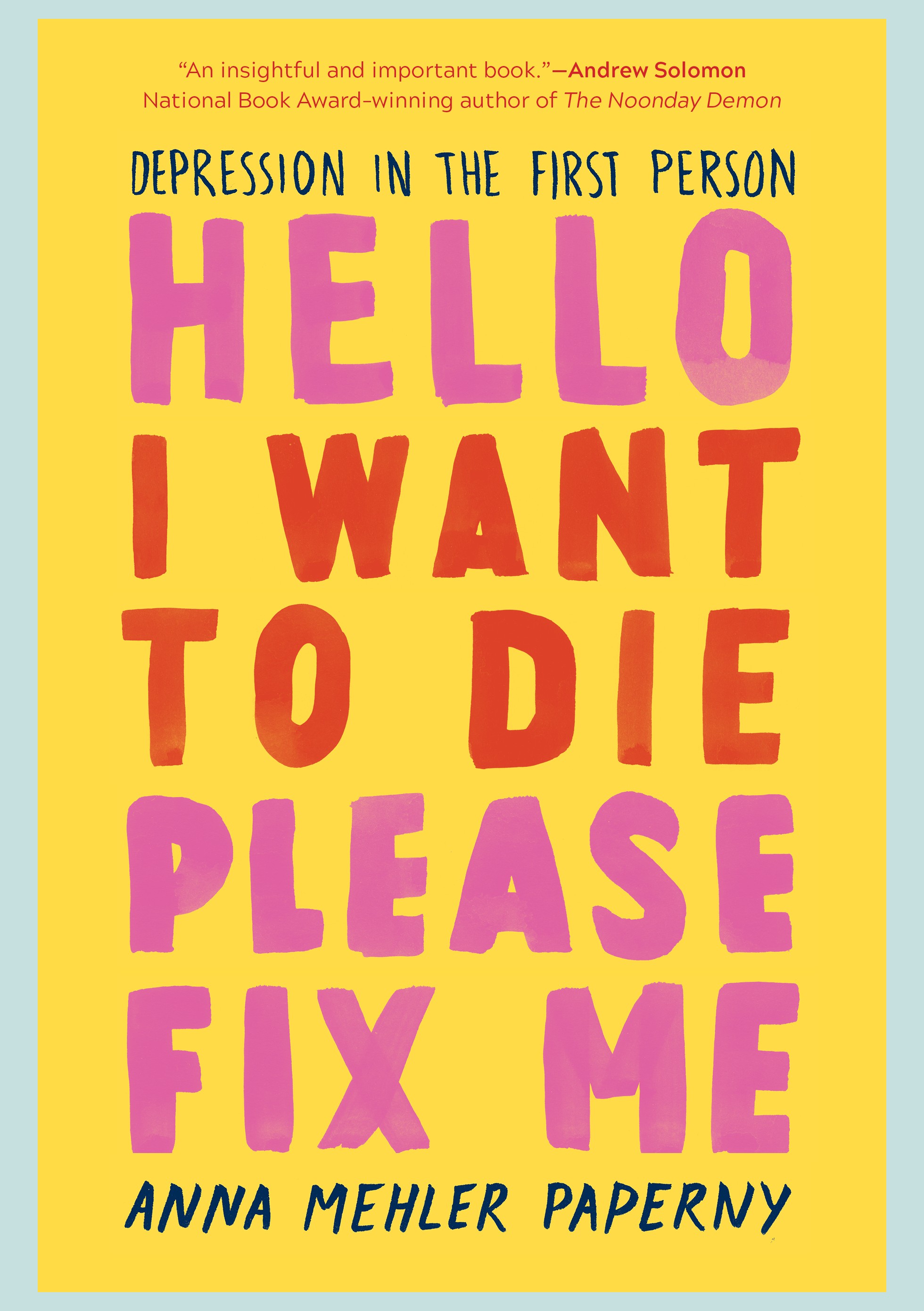 I Want To Kill Myself Hello I Want to Die Please Fix Me: Depression in the First Person | Jewish  Book Council
