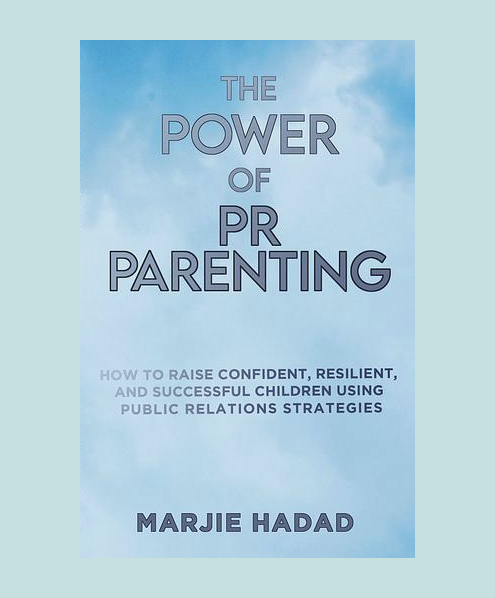 The Power of PR Parenting: How to Raise Confident, Resilient, and ...