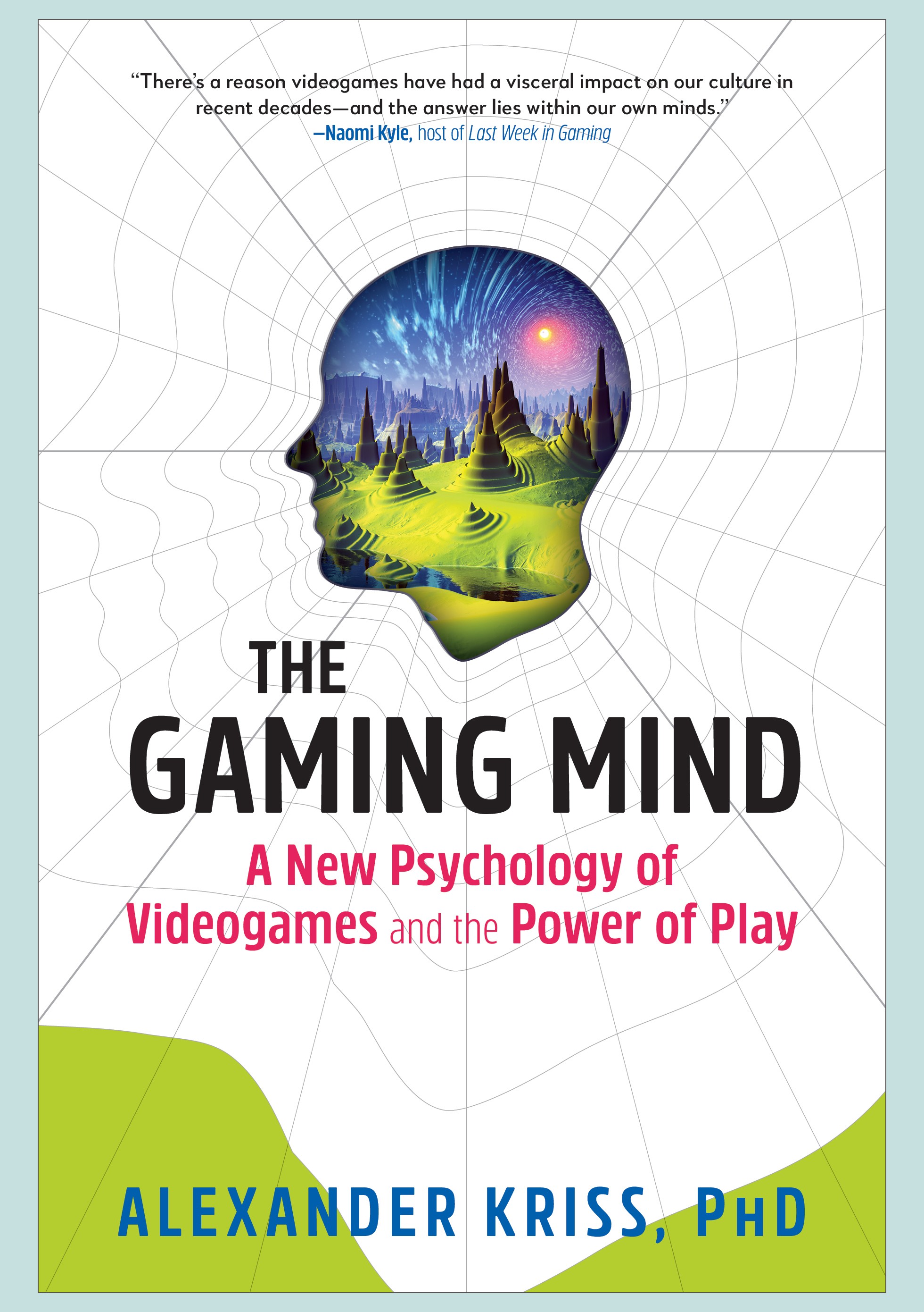 The Gaming Mind: A New Psychology of Videogames and the Power of