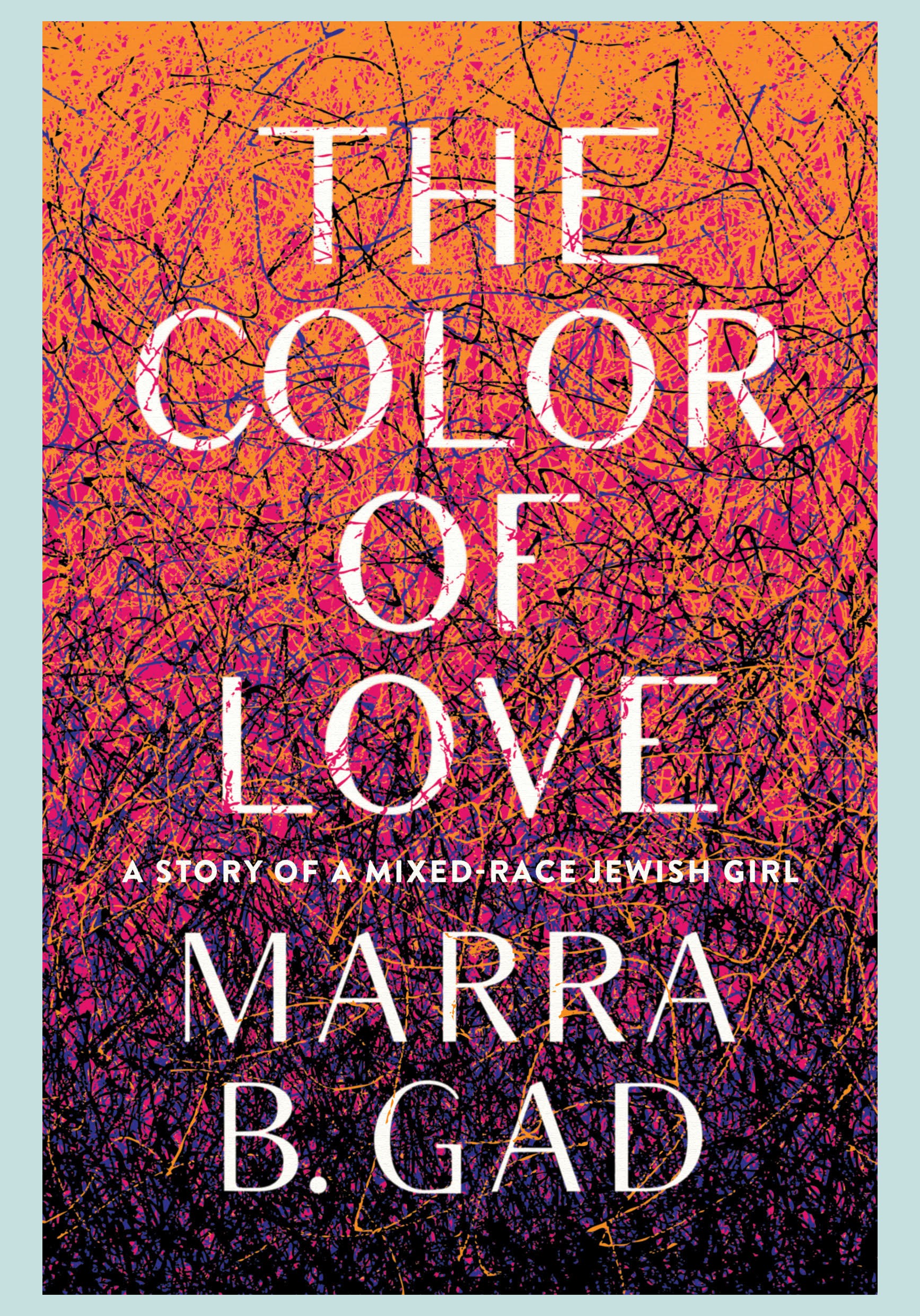 The Color Of Love A Story Of A Mixed Race Jewish Girl Jewish Book Council