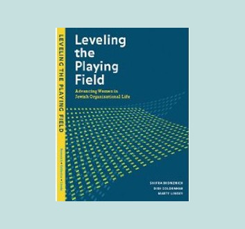 Level Playing Field Abstract Leveling the Playing Field: Advancing Women in the Jewish ...