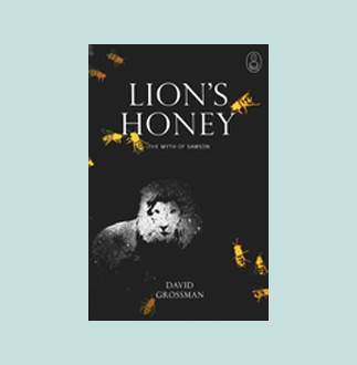 Samson Honey Riddle Lion's Honey: The Myth of Samson | Jewish Book Council