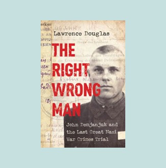 Right Rong Man The Right Wrong Man: John Demjanjuk and the Last Great Nazi War Crimes ...
