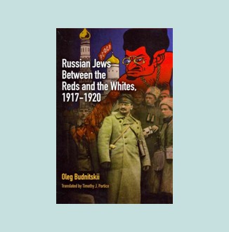 Russian Jews Between the Reds and the Whites, 1917-1920